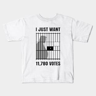 I Just Want to Find 11,780 Votes Trump for Prison Kids T-Shirt